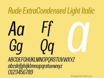 Rude ExtraCondensed Light Italic Version 1.001;PS 001.001;hotconv 1.0.70;makeotf.lib2.5.58329图片样张