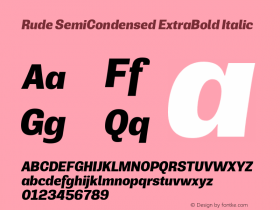 Rude SemiCondensed ExtraBold Italic Version 1.001;PS 001.001;hotconv 1.0.70;makeotf.lib2.5.58329图片样张