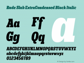 Rude Slab ExtraCondensed Black Italic Version 1.001;PS 001.001;hotconv 1.0.70;makeotf.lib2.5.58329图片样张