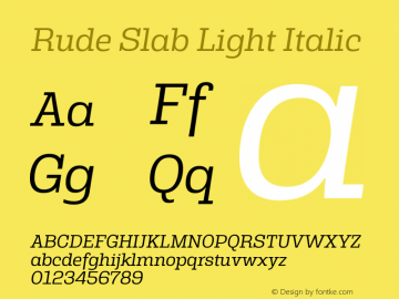 Rude Slab Light Italic Version 1.001;PS 001.001;hotconv 1.0.70;makeotf.lib2.5.58329图片样张