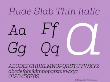 Rude Slab Thin Italic Version 1.001;PS 001.001;hotconv 1.0.70;makeotf.lib2.5.58329图片样张
