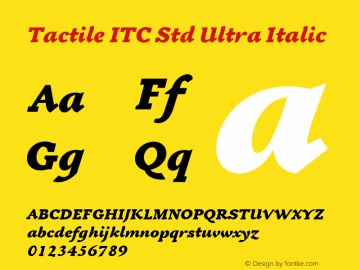 Tactile ITC Std Ultra Italic Version 1.000;PS 001.000;hotconv 1.0.38图片样张