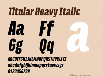 Titular Heavy Italic Version 1.000;PS 001.000;hotconv 1.0.70;makeotf.lib2.5.58329图片样张