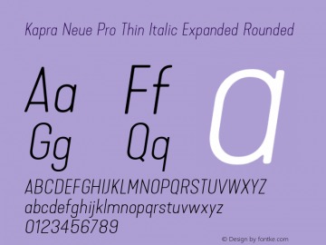 Kapra Neue Pro Thin Italic Expanded Rounded Version 1.000;PS 001.000;hotconv 1.0.88;makeotf.lib2.5.64775图片样张