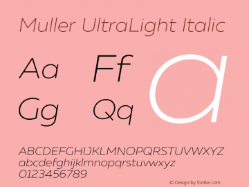 Muller-UltraLightItalic Version 1.000;PS 001.000;hotconv 1.0.88;makeotf.lib2.5.64775图片样张