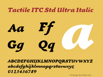 Tactile ITC Std Ultra Italic Version 1.000;PS 001.000;hotconv 1.0.38图片样张