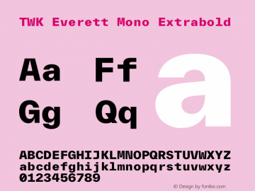 TWK Everett Mono Extrabold Version 3.000; Glyphs 3.0.4, build 3099图片样张