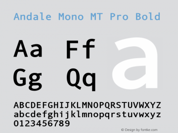 AndaleMonoMTPro-Bold Version 1.000;PS 001.000;hotconv 1.0.56;makeotf.lib2.0.21325图片样张