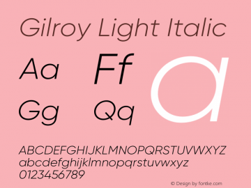 Gilroy-LightItalic Version 1.000;PS 001.000;hotconv 1.0.88;makeotf.lib2.5.64775图片样张