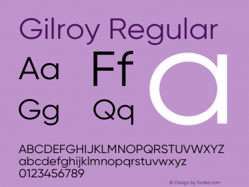 Gilroy-Regular Version 1.000;PS 001.000;hotconv 1.0.88;makeotf.lib2.5.64775图片样张