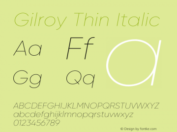 Gilroy-ThinItalic Version 1.000;PS 001.000;hotconv 1.0.88;makeotf.lib2.5.64775图片样张