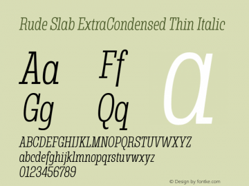 Rude Slab ExtraCondensed Thin Italic Version 1.001;PS 001.001;hotconv 1.0.70;makeotf.lib2.5.58329图片样张
