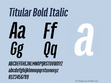 Titular Bold Italic Version 1.000;PS 001.000;hotconv 1.0.70;makeotf.lib2.5.58329图片样张