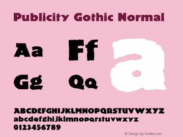 Publicity Gothic Normal Macromedia Fontographer 4.1.4 10/5/99 Font Sample