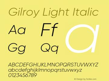 Gilroy-LightItalic Version 1.000;PS 001.000;hotconv 1.0.88;makeotf.lib2.5.64775图片样张