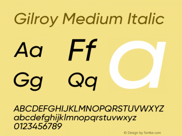 Gilroy-MediumItalic Version 1.000;PS 001.000;hotconv 1.0.88;makeotf.lib2.5.64775图片样张