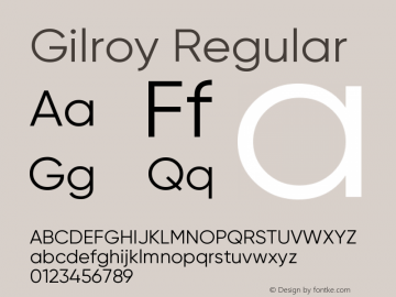 Gilroy-Regular Version 1.000;PS 001.000;hotconv 1.0.88;makeotf.lib2.5.64775图片样张