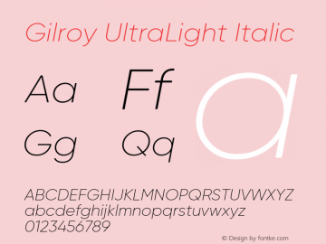 Gilroy-UltraLightItalic Version 1.000;PS 001.000;hotconv 1.0.88;makeotf.lib2.5.64775图片样张