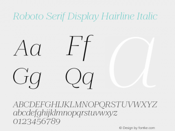 Roboto Serif Display Hair Italic Version 1.001;PS 1.1;hotconv 16.6.54;makeotf.lib2.5.65590图片样张