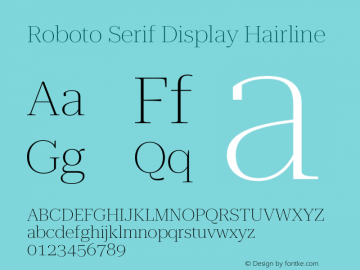 Roboto Serif Display Hair Version 1.001;PS 1.1;hotconv 16.6.54;makeotf.lib2.5.65590图片样张