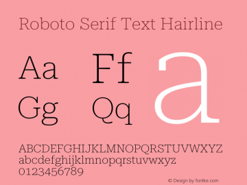 Roboto Serif Text Hairline Version 1.001;PS 1.1;hotconv 16.6.54;makeotf.lib2.5.65590图片样张