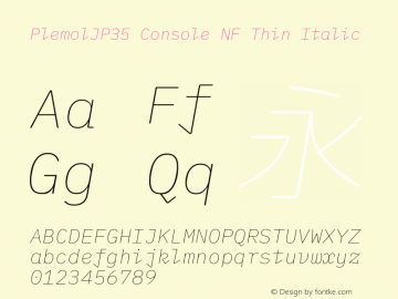 PlemolJP35 Console NF Thin Italic Version 1.2.1 ; ttfautohint (v1.8.3) -l 6 -r 45 -G 200 -x 14 -D latn -f none -a nnn -W -X 