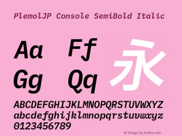 PlemolJP Console SemiBold Italic Version 1.2.2 ; ttfautohint (v1.8.3) -l 6 -r 45 -G 200 -x 14 -D latn -f none -a nnn -W -X 