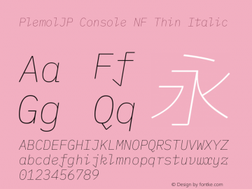 PlemolJP Console NF Thin Italic Version 1.2.2 ; ttfautohint (v1.8.3) -l 6 -r 45 -G 200 -x 14 -D latn -f none -a nnn -W -X 