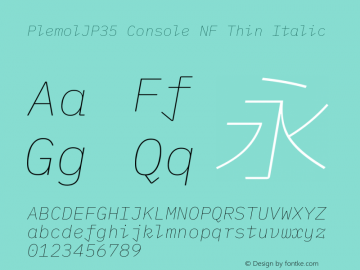 PlemolJP35 Console NF Thin Italic Version 1.2.3 ; ttfautohint (v1.8.3) -l 6 -r 45 -G 200 -x 14 -D latn -f none -a nnn -W -X 