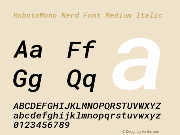 Roboto Mono Medium Italic Nerd Font Complete Version 2.000986; 2015; ttfautohint (v1.3);Nerd Fonts 2.1.0图片样张