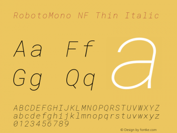 Roboto Mono Thin Italic Nerd Font Complete Mono Windows Compatible Version 2.000986; 2015; ttfautohint (v1.3);Nerd Fonts 2.1.0图片样张