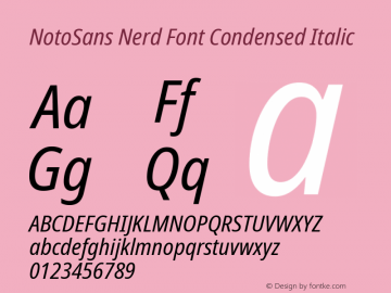 Noto Sans Condensed Italic Nerd Font Complete Version 2.000;GOOG;noto-source:20170915:90ef993387c0; ttfautohint (v1.7);Nerd Fonts 2.1.0图片样张