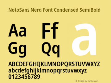 Noto Sans Condensed SemiBold Nerd Font Complete Version 2.000;GOOG;noto-source:20170915:90ef993387c0; ttfautohint (v1.7);Nerd Fonts 2.1.0图片样张