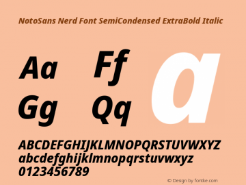 Noto Sans SemiCondensed ExtraBold Italic Nerd Font Complete Version 2.000;GOOG;noto-source:20170915:90ef993387c0; ttfautohint (v1.7);Nerd Fonts 2.1.0图片样张