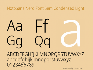 Noto Sans SemiCondensed Light Nerd Font Complete Version 2.000;GOOG;noto-source:20170915:90ef993387c0; ttfautohint (v1.7);Nerd Fonts 2.1.0图片样张
