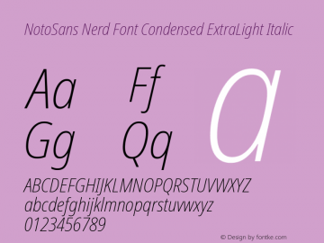 Noto Sans Condensed ExtraLight Italic Nerd Font Complete Version 2.000;GOOG;noto-source:20170915:90ef993387c0; ttfautohint (v1.7);Nerd Fonts 2.1.0图片样张
