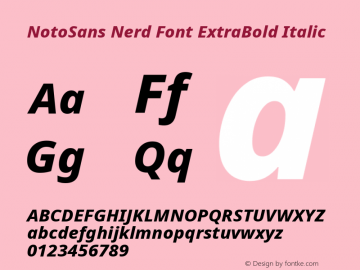Noto Sans ExtraBold Italic Nerd Font Complete Version 2.000;GOOG;noto-source:20170915:90ef993387c0; ttfautohint (v1.7);Nerd Fonts 2.1.0图片样张