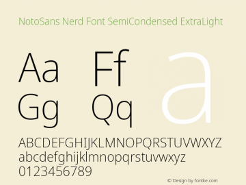 Noto Sans SemiCondensed ExtraLight Nerd Font Complete Version 2.000;GOOG;noto-source:20170915:90ef993387c0; ttfautohint (v1.7);Nerd Fonts 2.1.0图片样张
