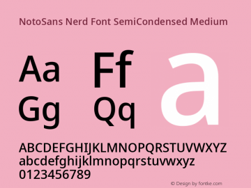 Noto Sans SemiCondensed Medium Nerd Font Complete Version 2.000;GOOG;noto-source:20170915:90ef993387c0; ttfautohint (v1.7);Nerd Fonts 2.1.0图片样张