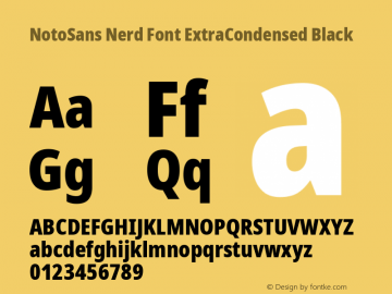 Noto Sans ExtraCondensed Black Nerd Font Complete Version 2.000;GOOG;noto-source:20170915:90ef993387c0; ttfautohint (v1.7);Nerd Fonts 2.1.0图片样张
