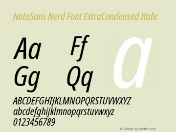 Noto Sans ExtraCondensed Italic Nerd Font Complete Version 2.000;GOOG;noto-source:20170915:90ef993387c0; ttfautohint (v1.7);Nerd Fonts 2.1.0图片样张