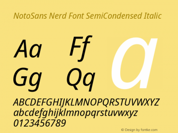 Noto Sans SemiCondensed Italic Nerd Font Complete Version 2.000;GOOG;noto-source:20170915:90ef993387c0; ttfautohint (v1.7);Nerd Fonts 2.1.0图片样张