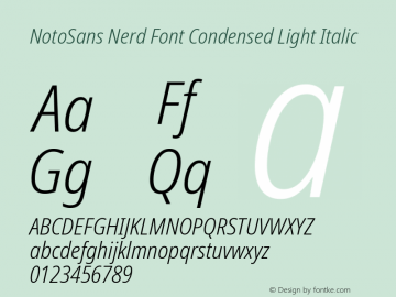 Noto Sans Condensed Light Italic Nerd Font Complete Version 2.000;GOOG;noto-source:20170915:90ef993387c0; ttfautohint (v1.7);Nerd Fonts 2.1.0图片样张