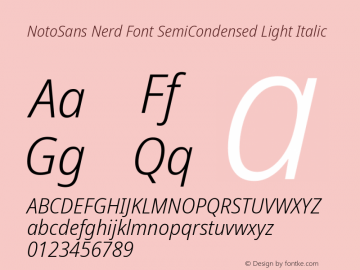 Noto Sans SemiCondensed Light Italic Nerd Font Complete Version 2.000;GOOG;noto-source:20170915:90ef993387c0; ttfautohint (v1.7);Nerd Fonts 2.1.0图片样张