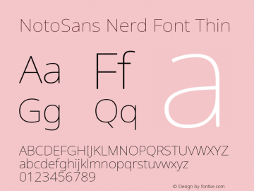 Noto Sans Thin Nerd Font Complete Version 2.000;GOOG;noto-source:20170915:90ef993387c0; ttfautohint (v1.7);Nerd Fonts 2.1.0图片样张