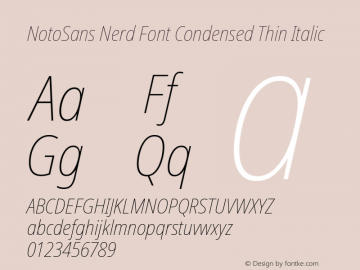 Noto Sans Condensed Thin Italic Nerd Font Complete Version 2.000;GOOG;noto-source:20170915:90ef993387c0; ttfautohint (v1.7);Nerd Fonts 2.1.0图片样张