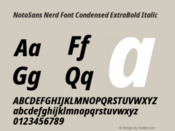 Noto Sans Condensed ExtraBold Italic Nerd Font Complete Version 2.000;GOOG;noto-source:20170915:90ef993387c0; ttfautohint (v1.7);Nerd Fonts 2.1.0图片样张