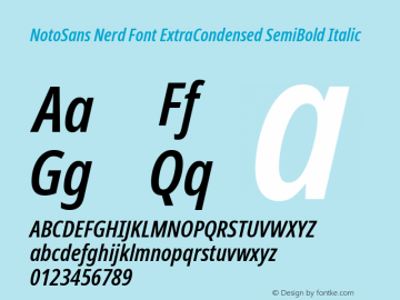 Noto Sans ExtraCondensed SemiBold Italic Nerd Font Complete Version 2.000;GOOG;noto-source:20170915:90ef993387c0; ttfautohint (v1.7);Nerd Fonts 2.1.0图片样张