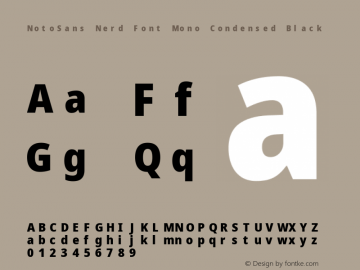 Noto Sans Condensed Black Nerd Font Complete Mono Version 2.000;GOOG;noto-source:20170915:90ef993387c0; ttfautohint (v1.7);Nerd Fonts 2.1.0图片样张