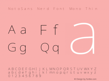 Noto Sans Thin Nerd Font Complete Mono Version 2.000;GOOG;noto-source:20170915:90ef993387c0; ttfautohint (v1.7);Nerd Fonts 2.1.0图片样张